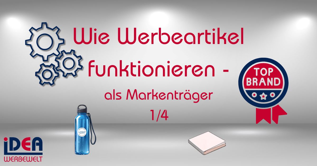 Werbeartikel funktionieren als Markenträger